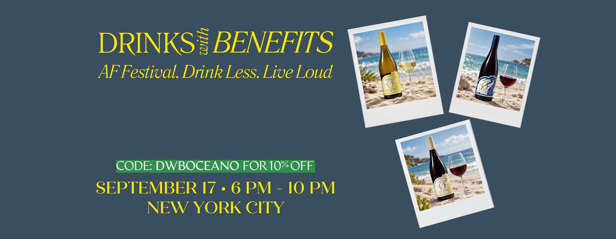 Drinks with Benefits — AF Festival. Drink Less. Live Loud. September 17, 6 PM – 10 PM, New York City. Code DWBOCEANO for 10% off.