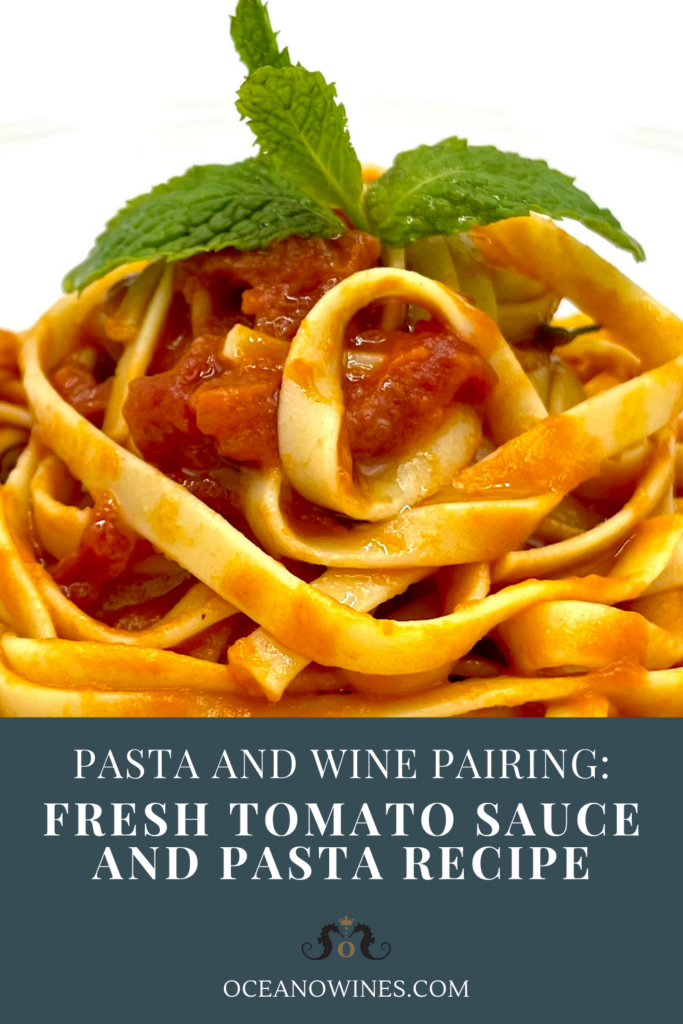 graphic for Fresh Tomato Sauce and Pasta Recipe blog post from Oceano Wines