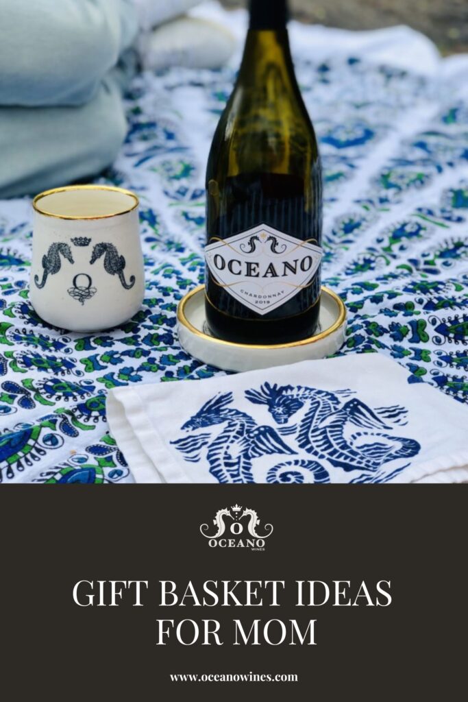 A Pinnable blog post graphic for "Gift Basket Ideas for Mom" from Oceano Wines.