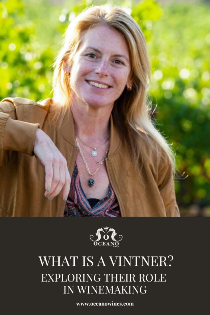 A pinnable graphic for the blog "What is a Vintner? Exploring Their Tole in Winemaking" by Oceano Wines.